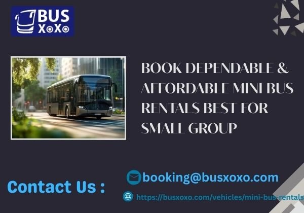 Book Dependable & Affordable Mini Bus Rentals Best For Small Group.jpg Book Dependable & Affordable Mini Bus Rentals Best For Small Group.jpg