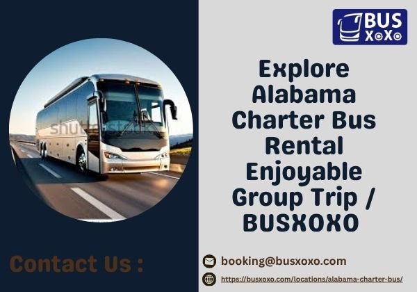 Explore Alabama Charter Bus Rental Enjoyable Group Trip  BUSXOXO.jpg